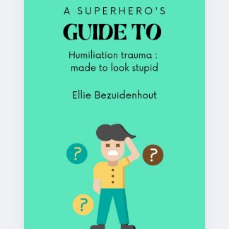 A Superhero's Guide to Humiliation Trauma: Made to look stupid