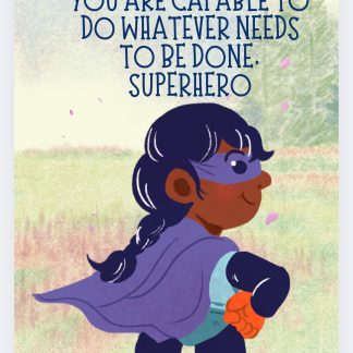 You Are Capable To Do Whatever Needs To Be Done