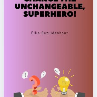 Change The Unchangeable, Superhero