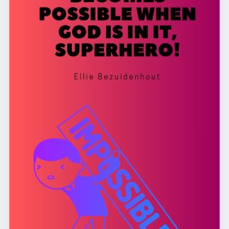 The impossible becomes possible when God is in it