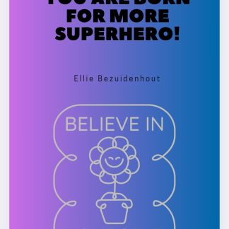 You are Born for more, Superhero