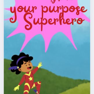 Discover Your Purpose, Superhero