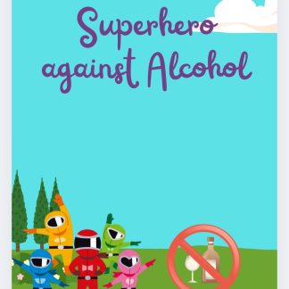 Becoming a Superhero Against Alcohol
