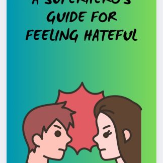 A superheros guide to dealing with feeling hateful