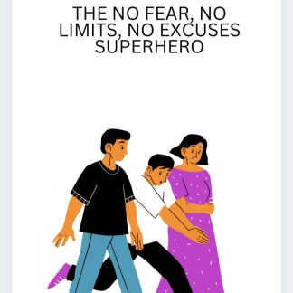 The No fear, no excuses, no limits Superhero