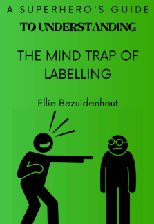 A Superhero’s Guide to Understanding The Mind Trap of Labeling
