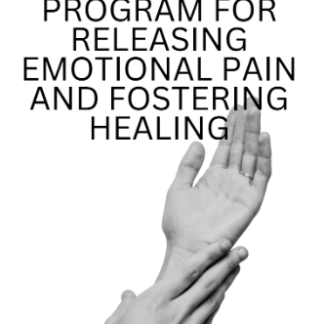 A Year-Long Program For Releasing Emotional Pain And Fostering Healing