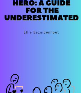 The Unstoppable Hero: A Guide For The Underestimated