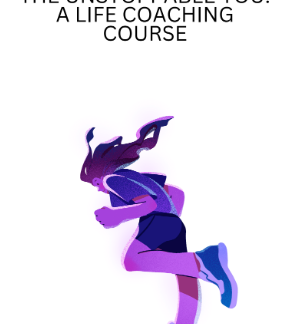 The Unstoppable You: A Life Coaching Course