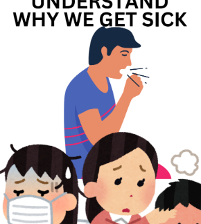 Understand Why We Get Sick