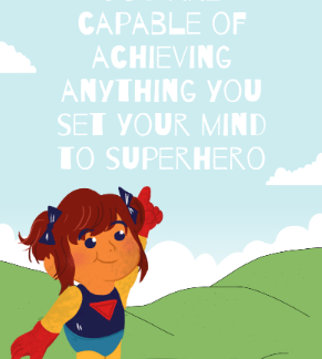 You Are Capable Of Achieving Anything You Set Your Mind To Superhero