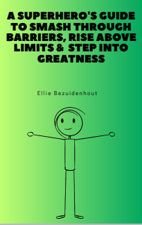 A Superhero's Guide To Smash Through Barriers, Rise Above Limits & Step Into Greatness
