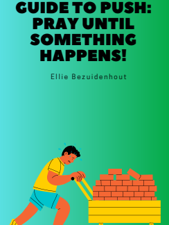 The Superhero's Guide to PUSH: Pray Until Something Happens