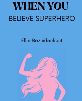 You Are Unstoppable When You Believe, Superhero
