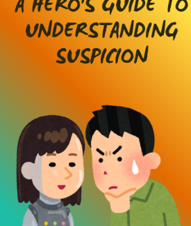 A Hero's Guide to Understanding Suspicion