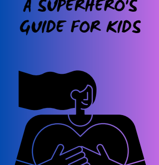 Saving Yourself: A Superhero's Guide for Kids