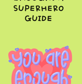 You Are More Than Enough: A Superhero Guide