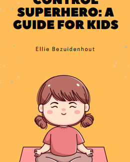 The Self-Control Superhero: A Guide for Kids