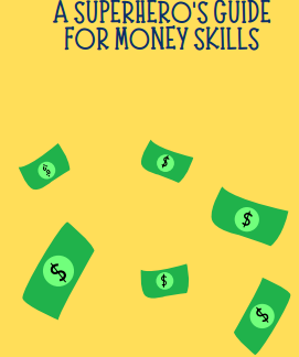 A Superhero's Guide For Money Skills