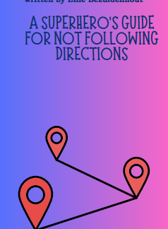 A Superhero's Guide For Not Following Directions
