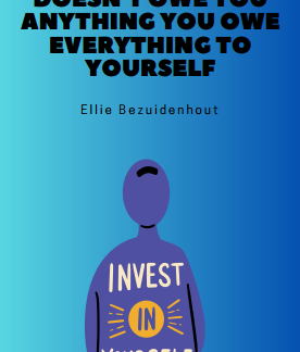 A Superhero's Guide For Life Doesn't Owe You Anything, You Owe Everything To Yourself