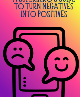 A Superhero's Guide To Turn Negatives Into Positives